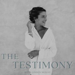 The Testimony Podcast by Linden McKay