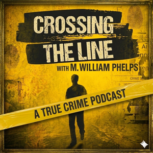 Crossing the Line with M. William Phelps