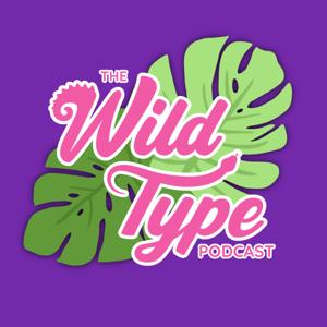 The Wild Type Podcast by The Wild Type Podcast