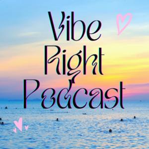 Vibe Right Podcast