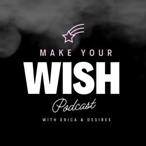 Make Your Wish Podcast's Podcast