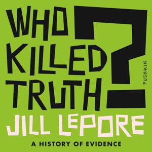 Who Killed Truth?