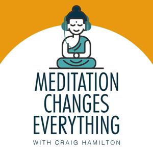 Meditation Changes Everything by Craig Hamilton