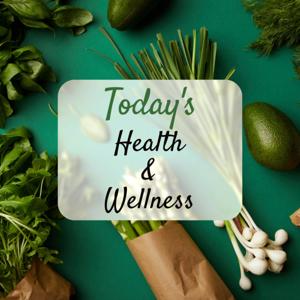 Today's Health and Wellness