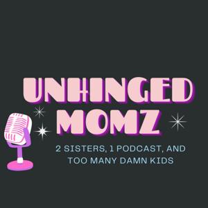 Unhinged Momz