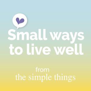 Small Ways To Live Well from The Simple Things by The Simple Things