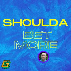 Shoulda Bet More by GoldBoys.com