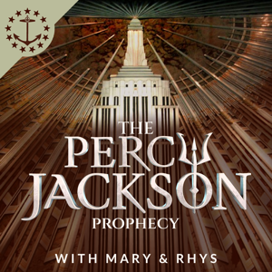 The Percy Jackson Prophecy With Mary & Rhys: A Percy Jackson Podcast