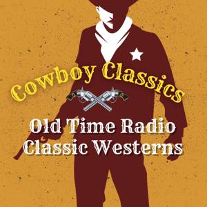 Cowboy Classics Podcast Old Time Radio Shows Westerns by Cowboy Classics Old Time Radio Westerns / Shelby Green Media