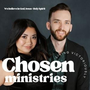 The Chosen Ministries Podcast