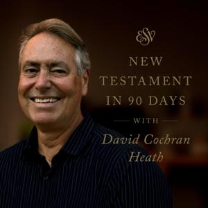 Through the ESV New Testament in 90 Days with David Cochran Heath by Crossway