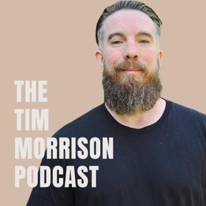 The Tim Morrison Podcast