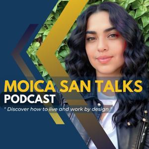 Moica San Talks Podcast