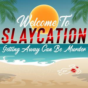 Slaycation: True Crimes, Murders, and Twisted Vacations by Kim Davis, Adam "Tex" Davis, Jerry Kolber