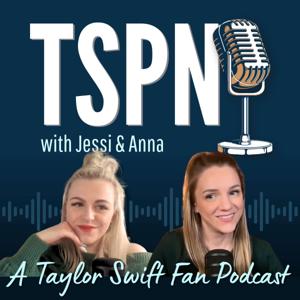 TSPN | Taylor Swift Fan Published Podcast by Jessi & Anna