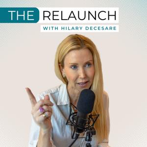 The ReLaunch Podcast by Hilary DeCesare