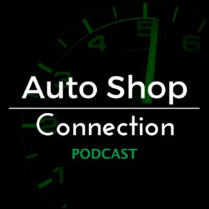 Auto Shop Connection Podcast