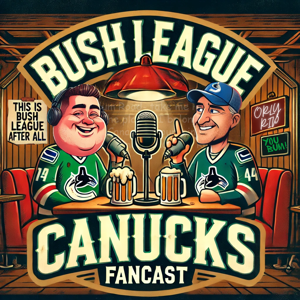Bush League Canucks Fancast - Cnuckleheads Present