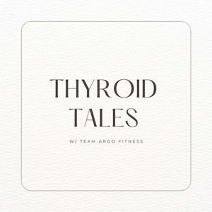 Thyroid Tales