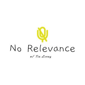 No Relevance Podcast