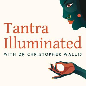 Tantra Illuminated with Dr. Christopher Wallis by Christopher Hareesh Wallis