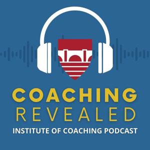 Coaching Revealed an Institute of Coaching Podcast