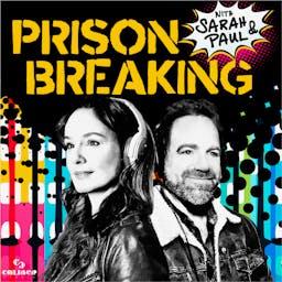 Prison Breaking With Sarah & Paul