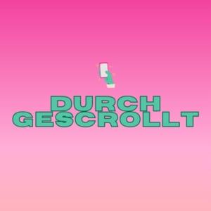 Durchgescrollt