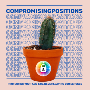 Compromising Positions - A Cyber Security Podcast