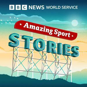 Amazing Sport Stories by BBC World Service