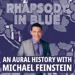 Rhapsody In Blue: An Aural History With Michael Feinstein