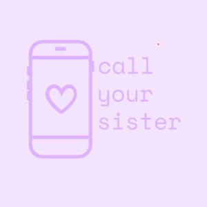 Call Your Sister