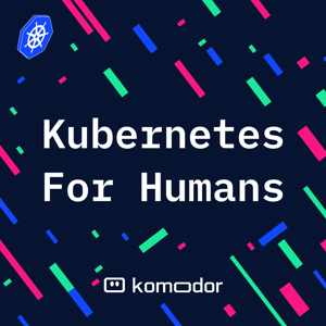 Kubernetes for Humans by Komodor