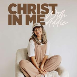 Christ In Me with Addie