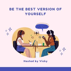 Be the Best Version of Yourself by Vicky