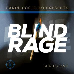 Carol Costello Presents: Blind Rage by Evergreen Podcasts