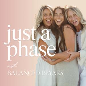 Just A Phase Podcast by Balanced Beyars