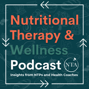 The Nutritional Therapy and Wellness Podcast by Jamie Belz, FNTP, MHC - The Nutritional Therapy Association