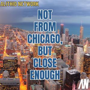 Not From Chicago, But Close Enough by Alithio Network