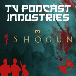 Shogun: on TV Podcast Industries