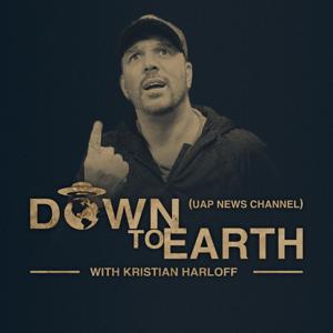 Down to Earth With Kristian Harloff (UAP NEWS) by Kristian Harloff