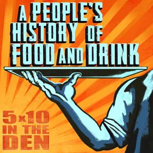 A People's History of Food and Drink