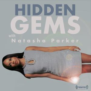 Hidden Gems with Natasha Parker by Natasha Parker