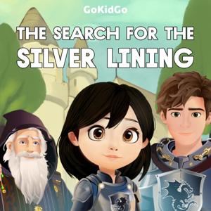 The Search for the Silver Lining by GoKidGo: Great Stories for Kids