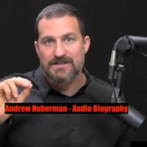 Andrew Huberman - Audio Biography by Quiet.Please