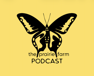 The Prairie Farm Podcast by Nicolas Lirio & Kent Boucher