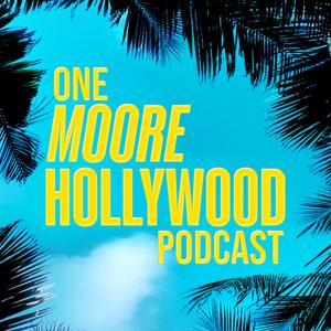 One Moore Hollywood Podcast