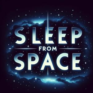 Sleep from Space : Astronomy for Peaceful Dreams by Caloroga Shark Media