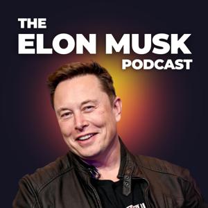 The Elon Musk Podcast by The Elon Musk Podcast