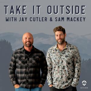 Take It Outside with Jay Cutler and Sam Mackey